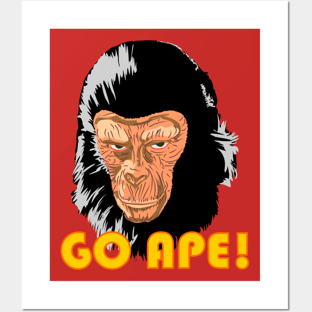 Planet of the Apes - Go Ape! Wall Art by Blade Runner Thoughts